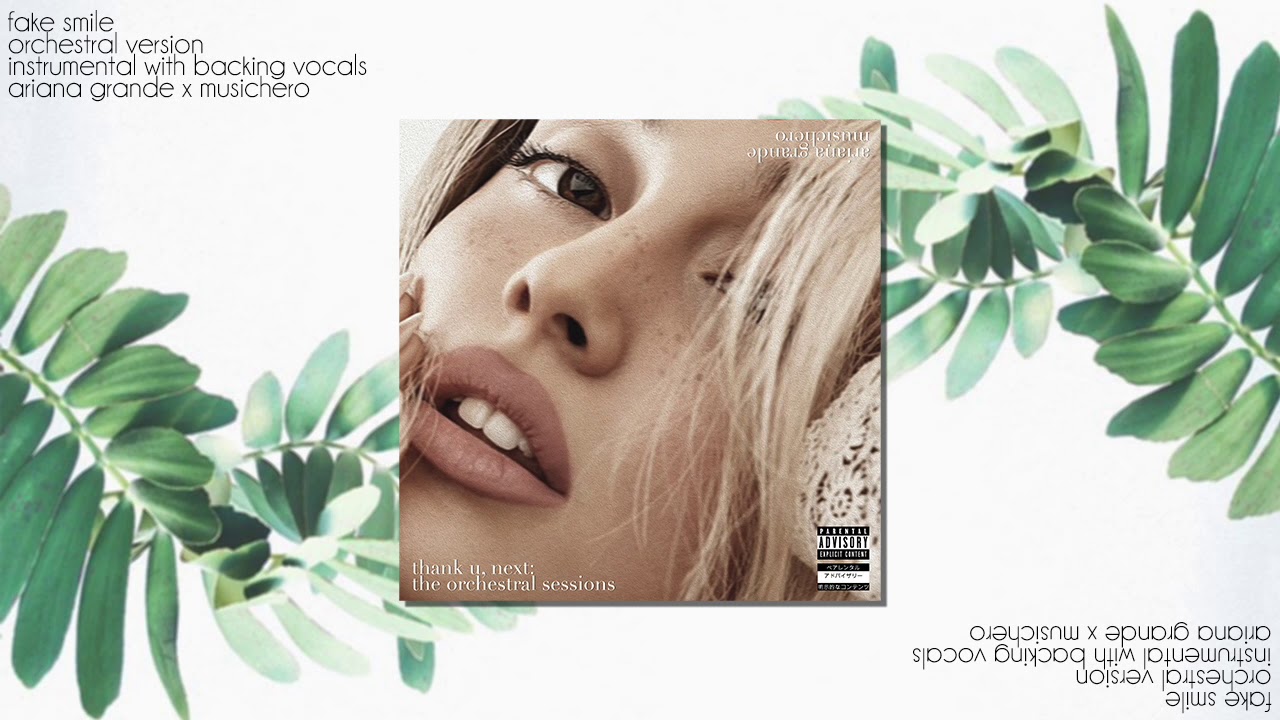 Ariana Grande - fake smile [Instrumental w/ Backing Vocals] (orchestral version)