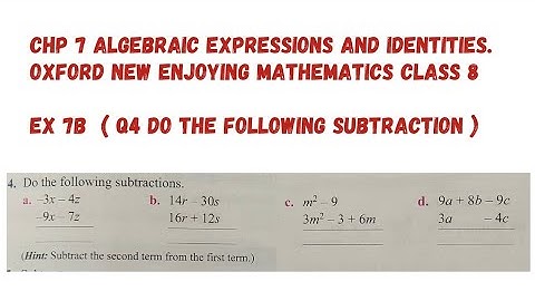 Chp 7 Algebraic Expressions and Identities. Ex 7B.(Q4. Subtraction )..Class 8 Oxford Mathematics