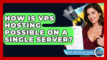 How Is VPS Hosting Possible On A Single Server? - Internet Infrastructure Explained