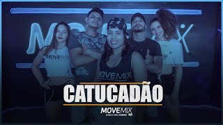 Catucadão - Matheus Fernandes Feat. Tony Sales ( Coreografia Move mix )