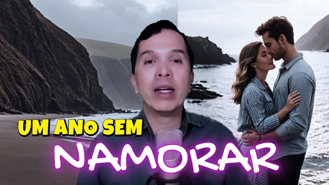 UM ANO SEM NAMORAR