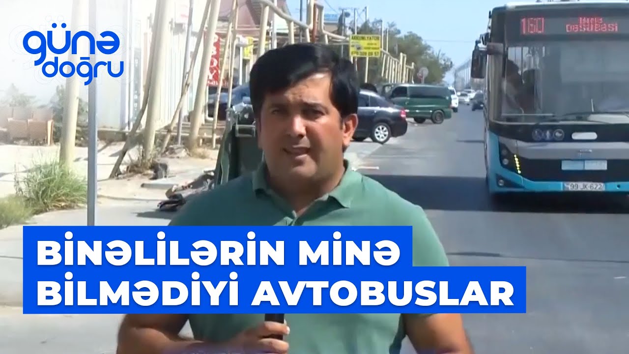 Günə doğru | Binəlilərin minə bilmədiyi avtobuslar