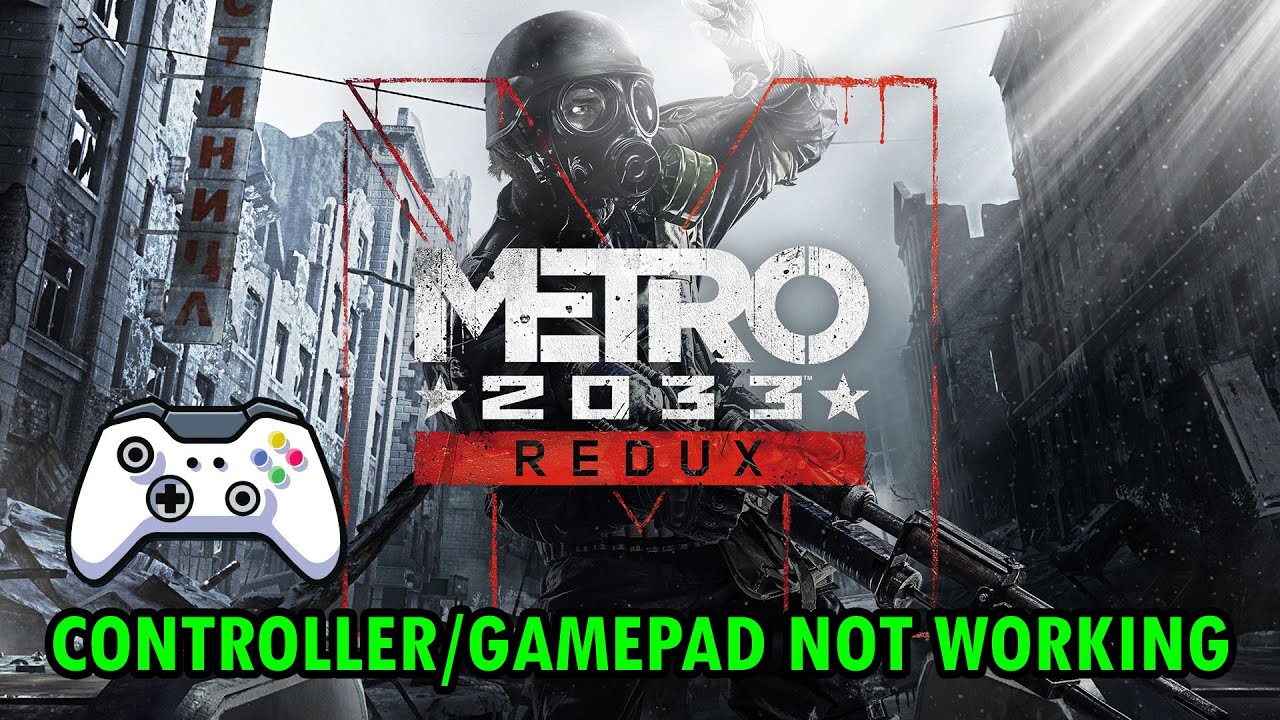 How To Fix Controller/Gamepad Not Working In Metro 2033 Redux | 