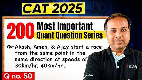 Q - 50 | CAT Quants Arithmetic Practice | 200 Most Important Quant Questions for CAT 2025