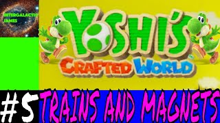 TRAINS AND MAGNETS | Yoshi's Crafted World Let's Play Part #5