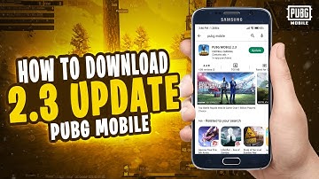 HOW TO DOWNLOAD 2.3 UPDATE PUBG MOBILE | OFFICIAL 2.3 UPDATE IS HERE | DOWNLOAD PUBGM 2.3 VERSION