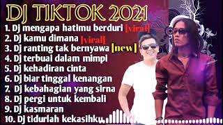 DJ MENGAPA HATIMU BERDURI IPANK FEAT THOMAS ARYA   KAMU DIMANA REMIX FULL ALBUM VIRAL TIKTOK 2021