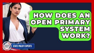 How Does An Open Primary System Work? - State Policy Experts