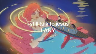 【歌詞和訳】i still talk to jesus - LANY