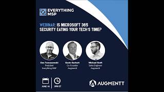 Is Microsoft 365 Security Eating Your Tech’s Time?