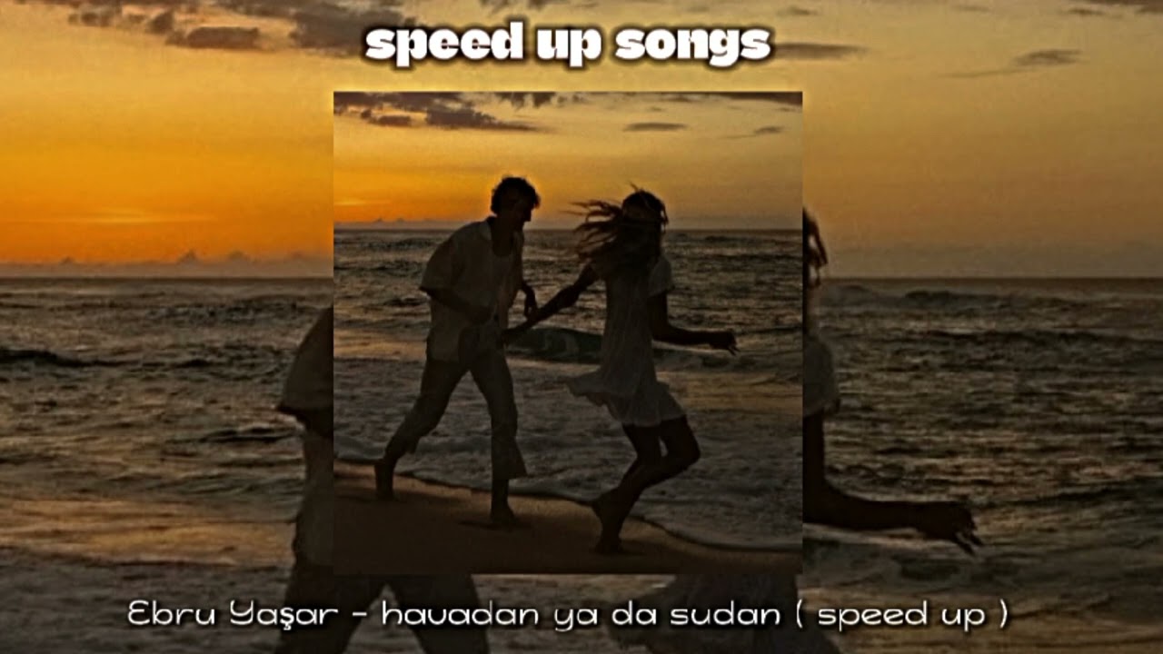 Ebru Yaşar - havadan ya da sudan ( speed up )
