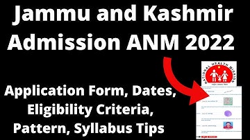 Jammu and Kashmir Admission ANM 2022 : ANM Application Form, Eligibility Criteria, Pattern, Syllabus
