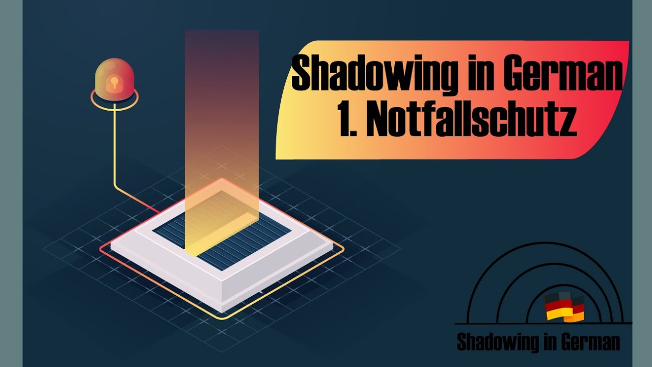 Shadowing in German- 1. Notfallschutz