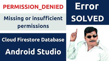 PERMISSION_DENIED: Missing or insufficient permissions | Android Studio & Cloud Firestore Database