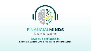 Economic Update with Scott Wood &amp; Tim Sustak