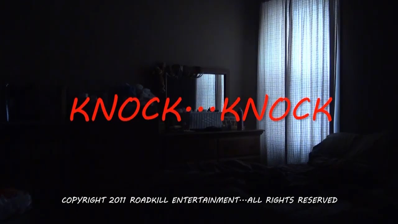 Knock...Knock (2011 Roadkill Entertainment Short)