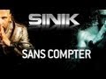 Sinik - Sans compter (Son)