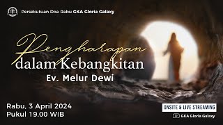 Persekutuan Doa Rabu GKA Gloria Galaxy - 03 April 2024