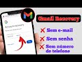 Como recuperar uma conta do Gmail sem número de telefone e senha passo a passo