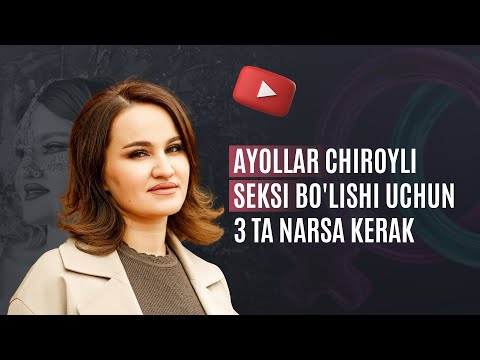 Ayollar chiroyli seksi bo'lishi uchun 3 ta narsa kerak