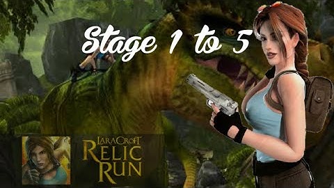 How to play lara croft relic run stage 1-5