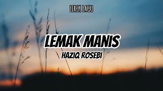 Lemak manis - Haziq rosebi lagu melayu | lirik lagu