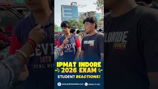 IPMAT Indore 2026 Exam Reaction | Student Feedback &amp; Analysis  #IPMAT2026 #IPMATIndore #ExamReaction