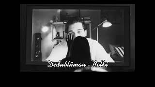 Dedublüman - Belki Speed Up