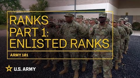 What are the U.S. Army Enlisted ranks? | Army 101 | U.S. Army