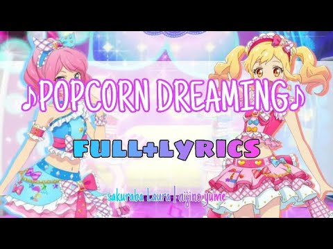 Aikatsu Stars Popcorn Dreaming Yume Laura Full Lyrics Youtube