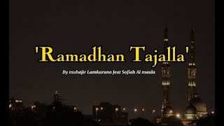 Ramadan tajalla by Muhajir Lamkaruna feat Sofiah Al maula (Lirik)