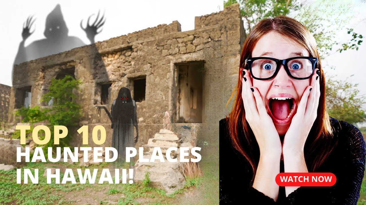 10 Haunted Places You Must Explore In Hawaii! YouTube