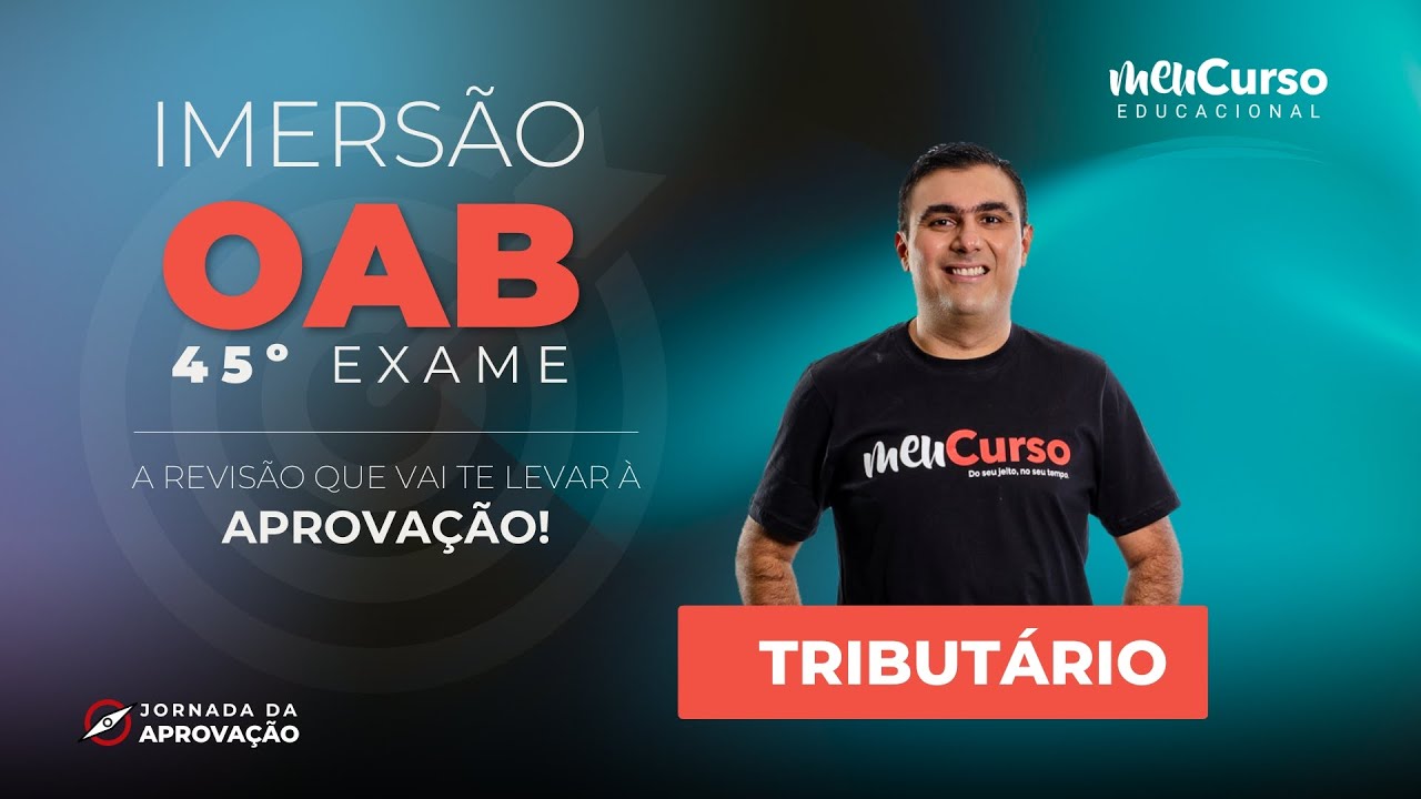 Imersão OAB | 1ª Fase 45º Exame | Tributário | MeuCurso