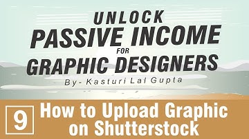 Unlock Passive Income for Graphic Designers Video Series #8 | How to Upload Graphic on Shutterstock?