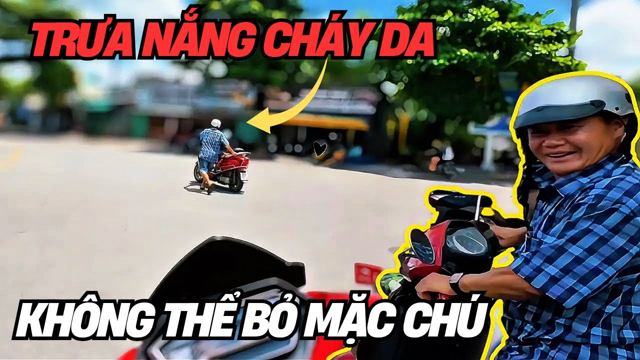 Trưa nắng cháy da gặp chú dắt xe một mình em không thể bỏ mặc