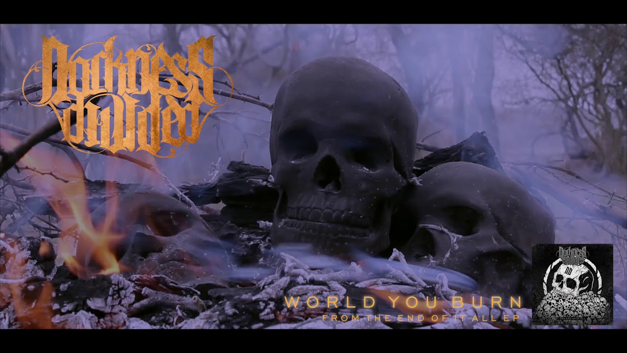 Darkness Divided - "World You Burn"