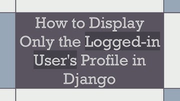 How to Display Only the Logged-in User