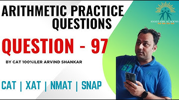 Q97 | Arithmetic Practice Playlist | 250 Arithmetic Questions Solved by CAT100%iler Arvind Shankar