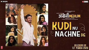 Kudi Nu Nachne De:Angrezi Medium|Anushka,Katrina,Alia,Janhvi,Ananya,Kriti,Kiara,Radhika,Sachin-Jigar