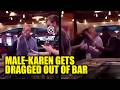 WATCH: Anti-Karens Drag Abusive Bar Patron Outside for Acting Up