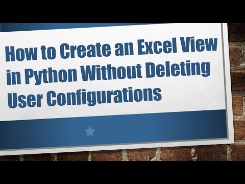 How to Create an Excel View in Python Without Deleting User Configurations