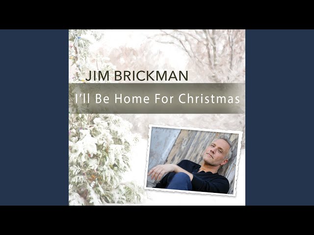 Jim Brickman - I'll Be Home For Christmas