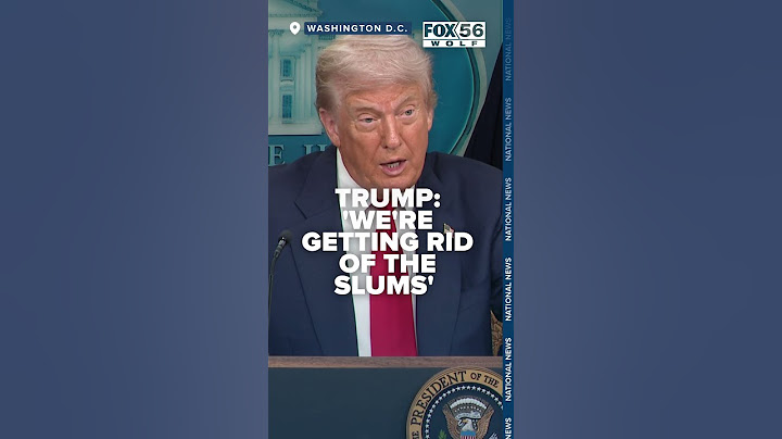 President Trump: 'Getting rid of slums here'