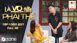 Là Vợ Phải Thế l Tập #1 l Full HD: Lê Thúy, Đỗ An - Thanh Thúy, Đức Thịnh (16/5/2017)