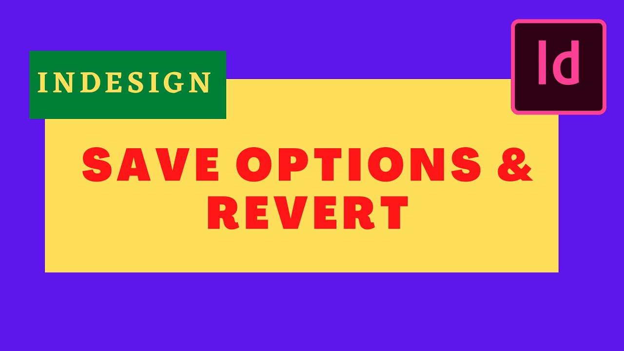 SAVE OPTIONS AND REVERT CHANGES IN INDESIGN - YouTube