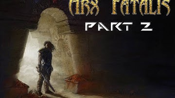 Arx Fatalis | Part 2 | Let