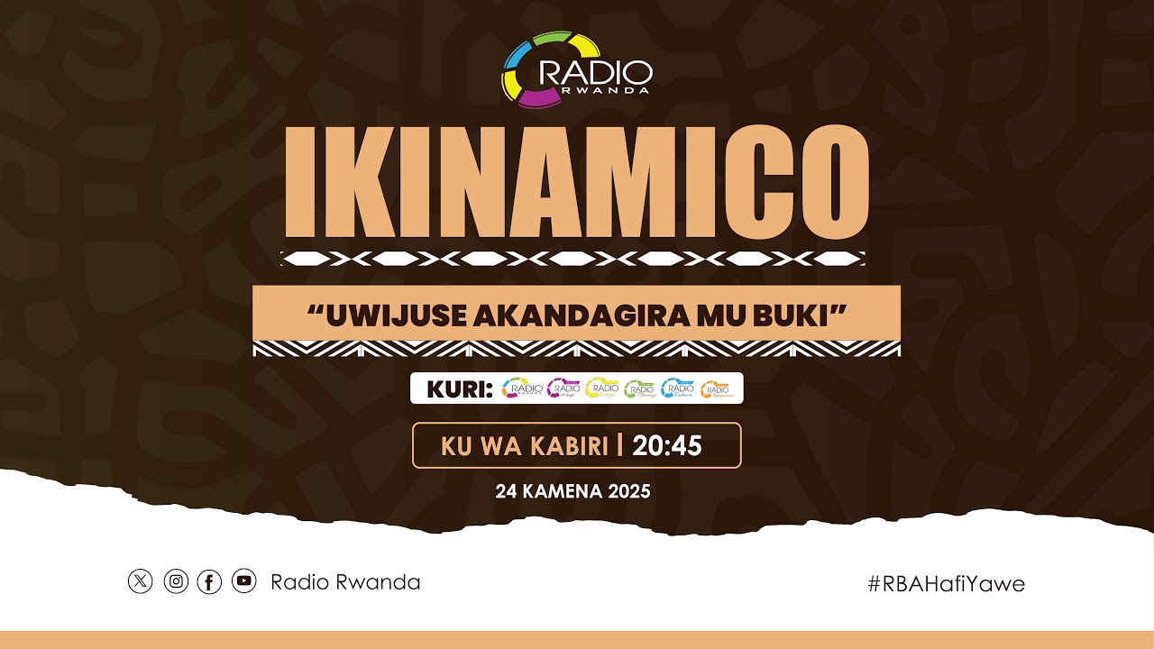 IKINAMICO: UWIJUSE AKANDAGIRA MU BUKI | TARIKI 24 KAMENA 2025
