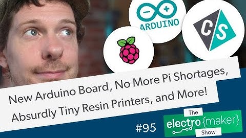 New Arduino Board, No More Pi Shortages, Absurdly Tiny Resin Printers, and More!