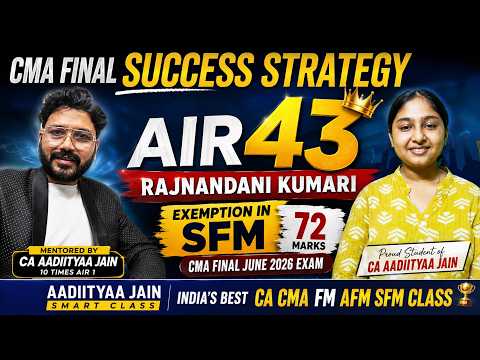 AIR 43 + SFM Exemption ! Rajnandani Kumari | CMA Final June 2026 | Student of CA Aadiityaa Jain