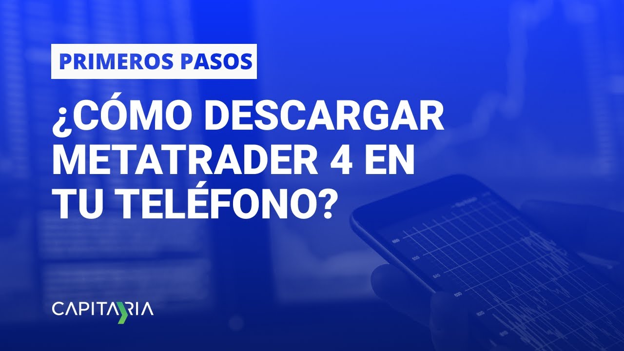 ¿Cómo Descargar la plataforma MetaTrader 4 (MT4) en tu teléfono? - YouTube